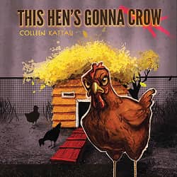 Colleen Kattau This Hen's Gonna Crow album cover